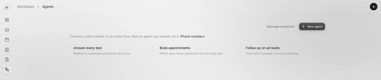 The Agents page with no agents yet: Connect a text number or an inbox first, the starters Answer every text, Book appointments and Follow up on ad leads, and New agent