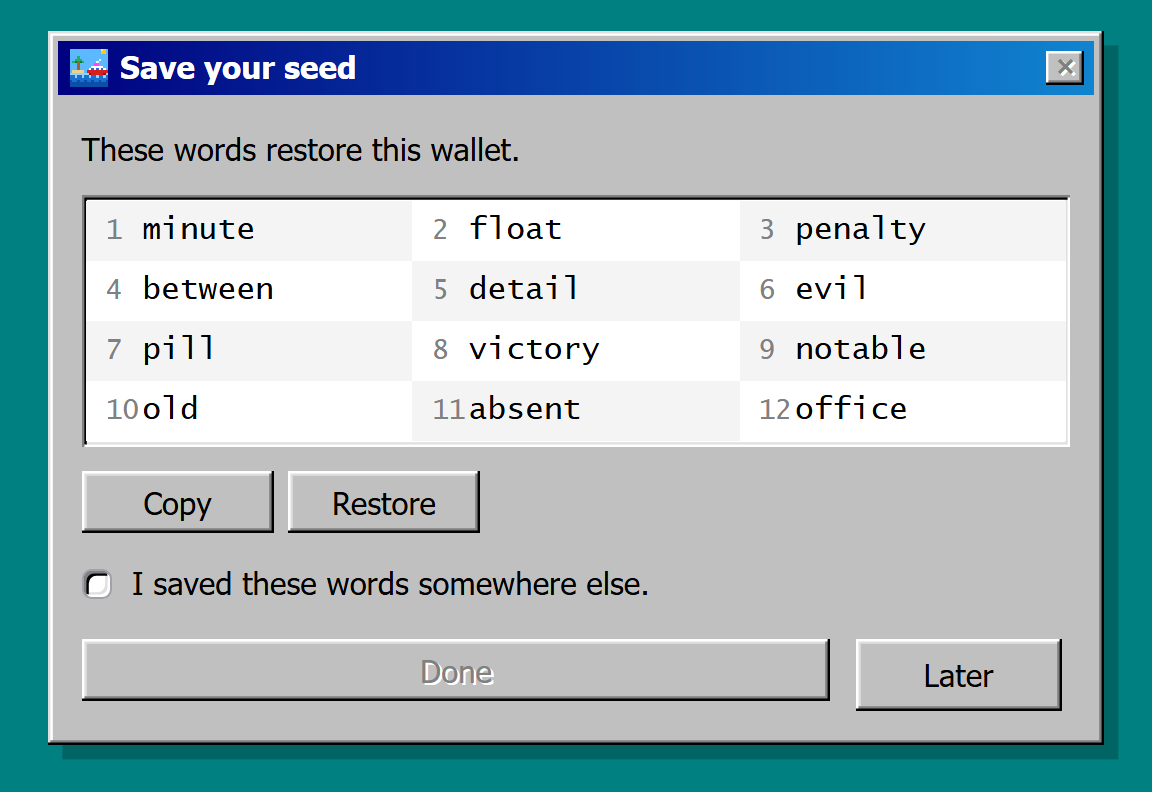Screenshot of the Save your seed screen, with the 12 numbered words, the Copy and Restore buttons, the I saved these words somewhere else checkbox, and the Done and Later buttons
