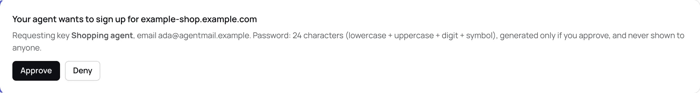 A signup request card reading Your agent wants to sign up for example-shop.example.com, naming the requesting key, the email and the password rules, with Approve and Deny buttons.