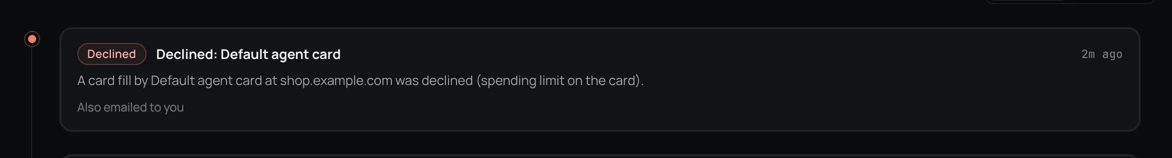 An Activity feed entry with a Declined chip, titled Declined: Default agent card, saying a card fill at shop.example.com was declined because of the spending limit on the card, and noting it was also emailed to you.