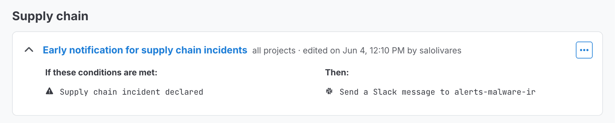 The Early notification for Supply Chain incidents policy, showing its condition (Supply chain incident declared) and action (Send a Slack message)