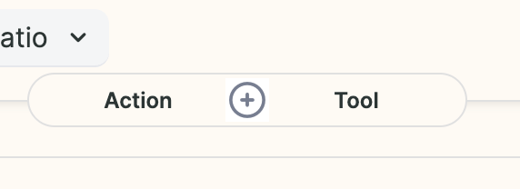 Action and Tool toggle with add button between them