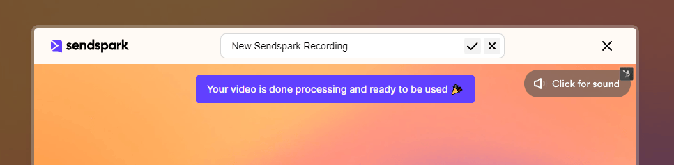 Sendspark modal displaying Your video is done processing confirmation message