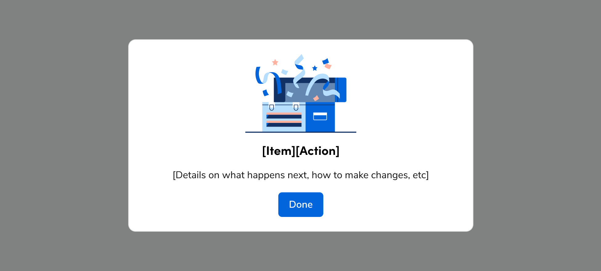 Template example for complex success message with no next
steps