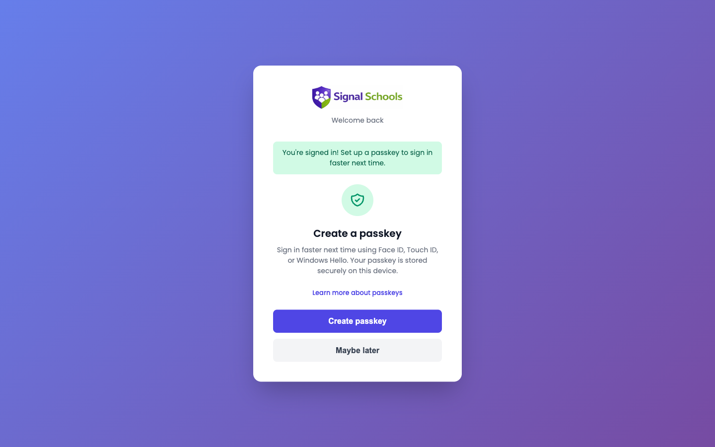 The Create a passkey screen shown after signing in, with Create passkey and Maybe later buttons