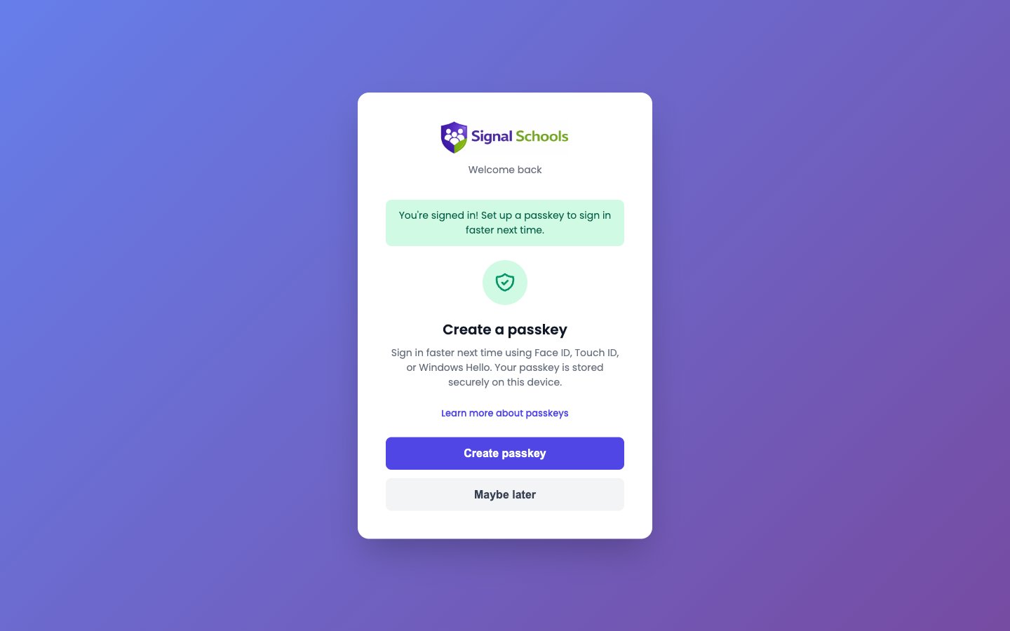 The Create a passkey screen shown after signing in, with Create passkey and Maybe later buttons