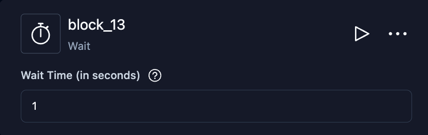 Wait block configuration with Wait in Seconds field
