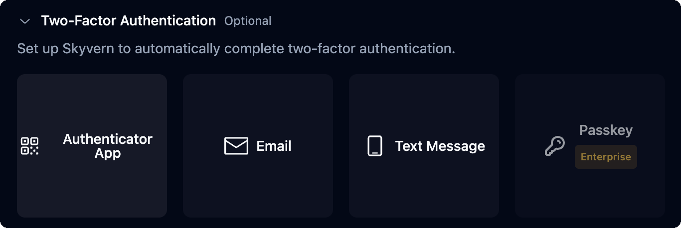 Two-Factor Authentication options: Authenticator App, Email, Text Message and Passkey (Enterprise)