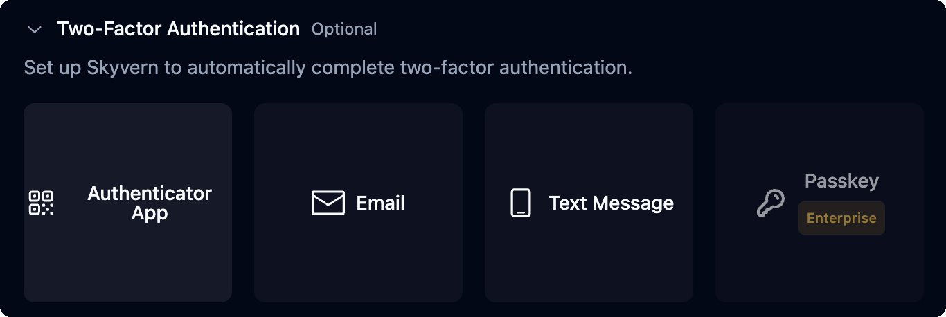 Two-Factor Authentication options: Authenticator App, Email, Text Message and Passkey (Enterprise)