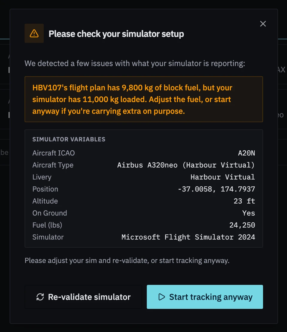 Please check your simulator setup: Harbour Virtual's message about the fuel load, the Simulator Variables it was sent, and Re-validate simulator or Start tracking anyway