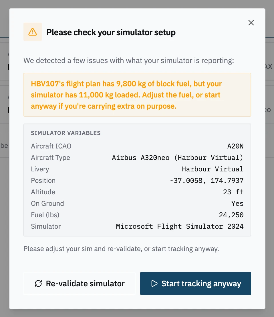 Please check your simulator setup: Harbour Virtual's message about the fuel load, the Simulator Variables it was sent, and Re-validate simulator or Start tracking anyway