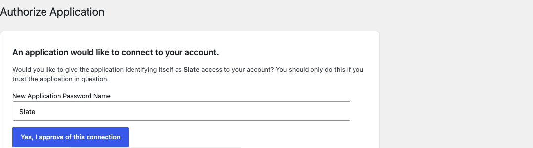 WordPress Authorize Application prompt for Slate with the Yes, I approve of this connection button