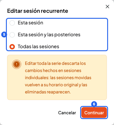 Ventana Editar sesión recurrente con las opciones Esta sesión, Esta sesión y las posteriores y Todas las sesiones, y el botón Continuar, numerados 5 y 6