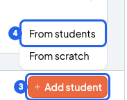 Add student button numbered 3 with its menu open, and From students numbered 4