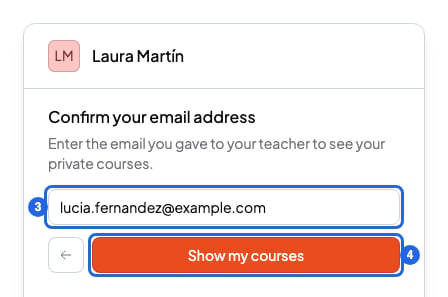 Confirm your email address form with the email field and the Show my courses button, numbered 3 and 4
