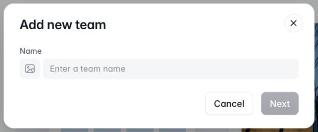 Add new team dialog with a Name field, an icon picker, and Cancel and Next buttons
