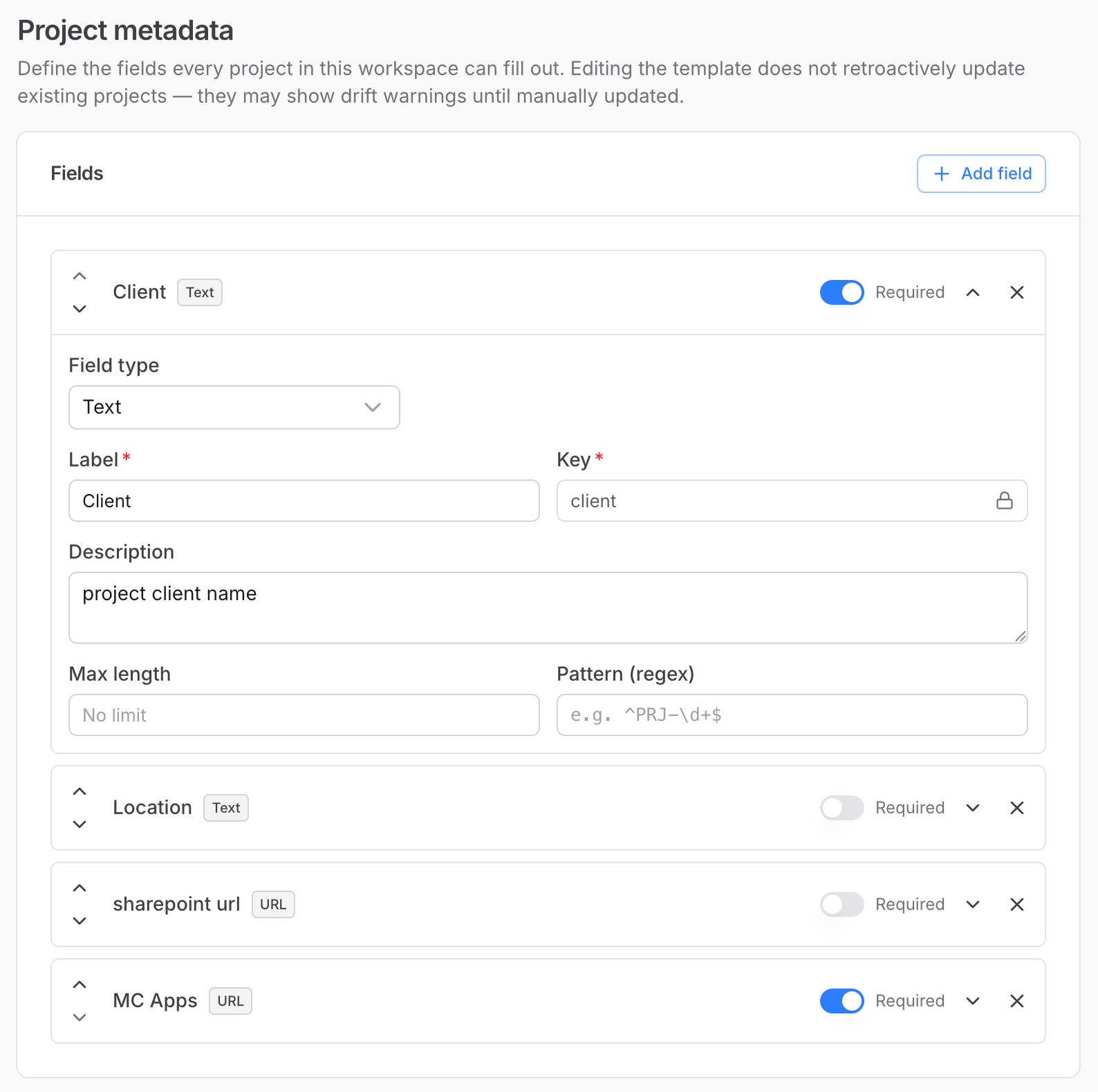 Project metadata template builder with the Client field expanded: Field type, Label, locked Key, Description, Max length and Pattern, with the Required toggle and up/down reorder controls; Location, sharepoint url and MC Apps fields collapsed below