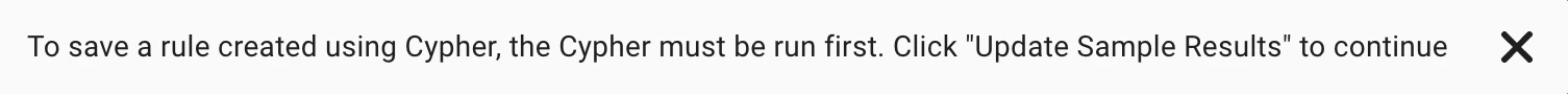 A view of the Zone Builder page showing the improved messaging that prompts users to update sample results before saving a Cypher-based rule