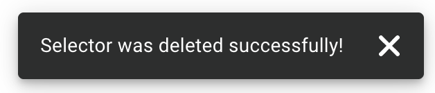 Selector successfully deleted toast message Selector successfully deleted toast message