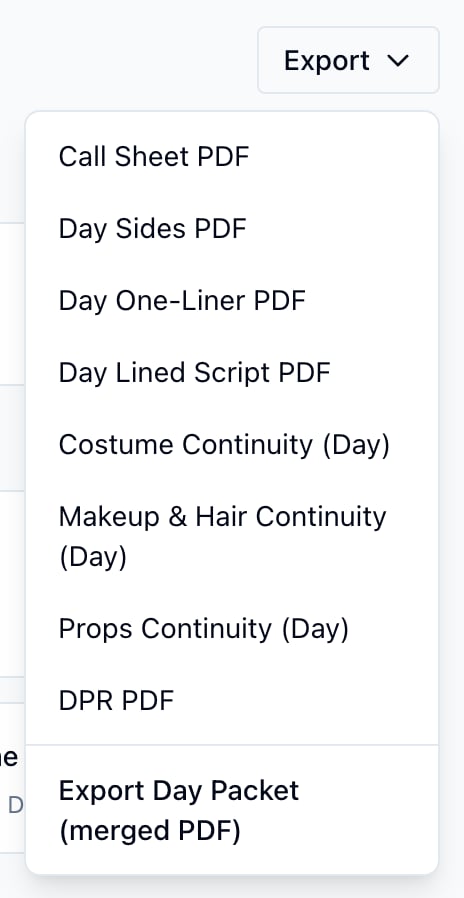 The Day Bible's Export menu: Call Sheet PDF, Day Sides PDF, Day One-Liner PDF, Day Lined Script PDF, Costume Continuity (Day), Makeup & Hair Continuity (Day), Props Continuity (Day), DPR PDF, and Export Day Packet (merged PDF)