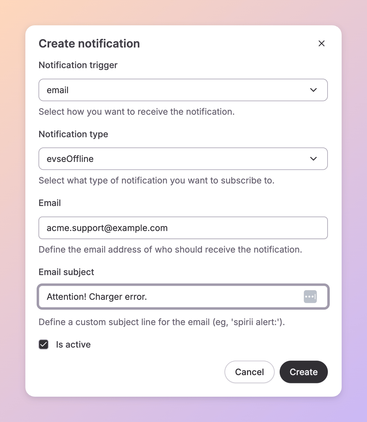 The Create notification dialog in Spirii Connect, showing the notification trigger, notification type, recipient email address, custom email subject line, and an Is active toggle