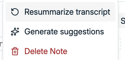 Le menu de la note avec Resummarize transcript, Generate suggestions et Delete Note