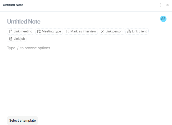 New note pop-up with title and body editor plus chips for Link meeting, Meeting type, Mark as interview, Link person, Link client, Link job, and a Select a template button