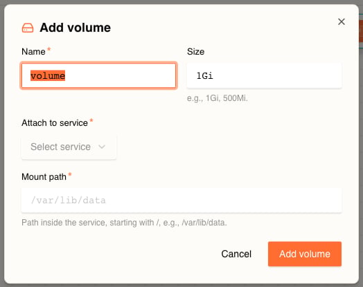 The Add volume dialog with a Name field prefilled volume, a Size field prefilled 1Gi and hinted e.g., 1Gi, 500Mi., a required select labelled Attach to service, and a required Mount path field placeholdered slash var slash lib slash data