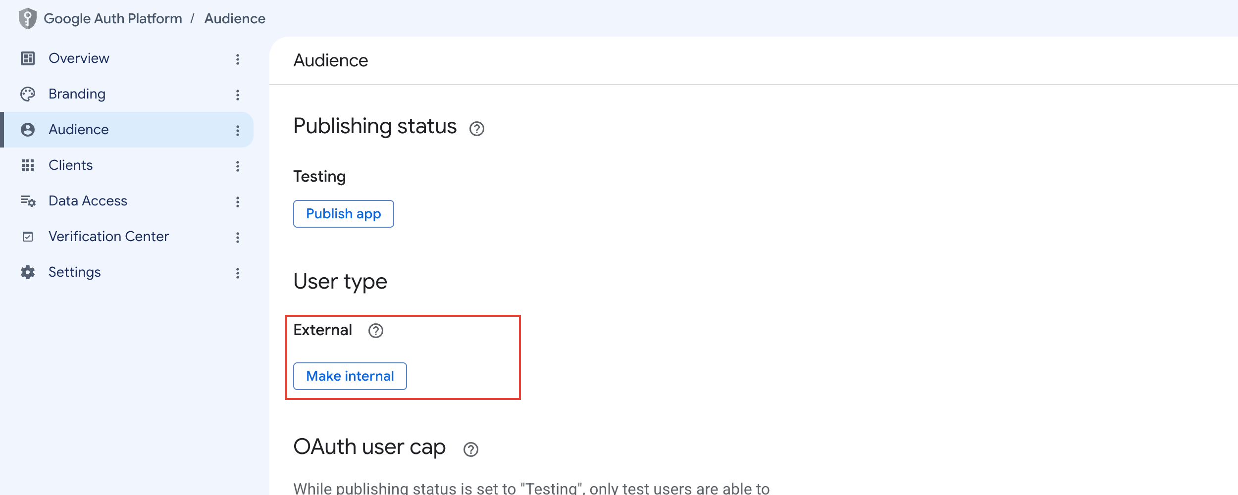 Audience page of the Google Auth Platform with the User type section highlighted, showing the current type and the Make internal button.