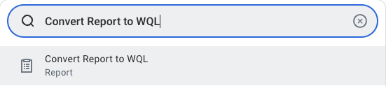 Global search for Convert Reports to WQL