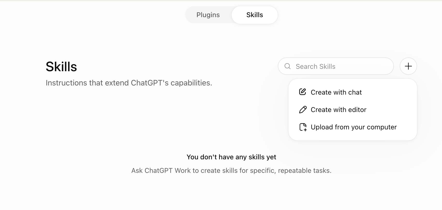 ChatGPT Skills page with the plus menu open, showing Create with chat, Create with editor, and Upload from your computer