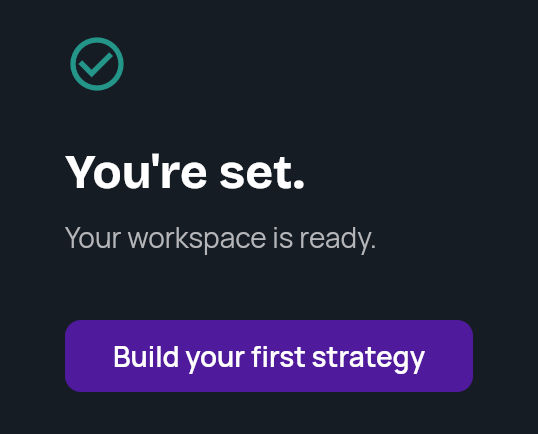 The You're set. card at the end of onboarding with the Build your first strategy button