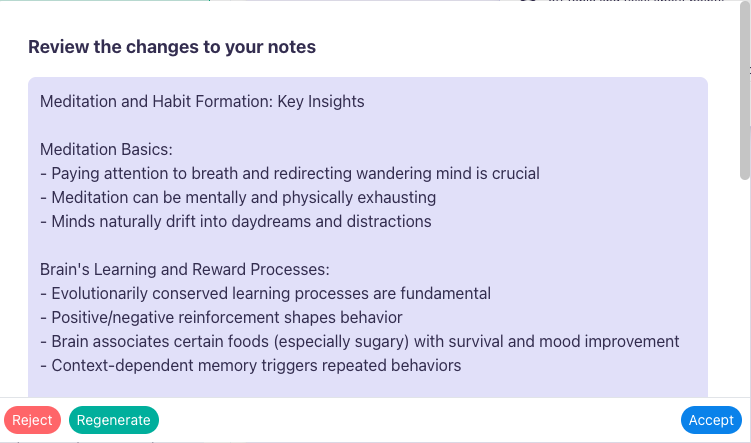 If you choose Condense Notes, you will be given a chance to review the changes to your notes. You can either Reject, Regenerate, or Accept the changes. Image of the Review the Changes to your Notes prompt