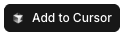 Add to Cursor button