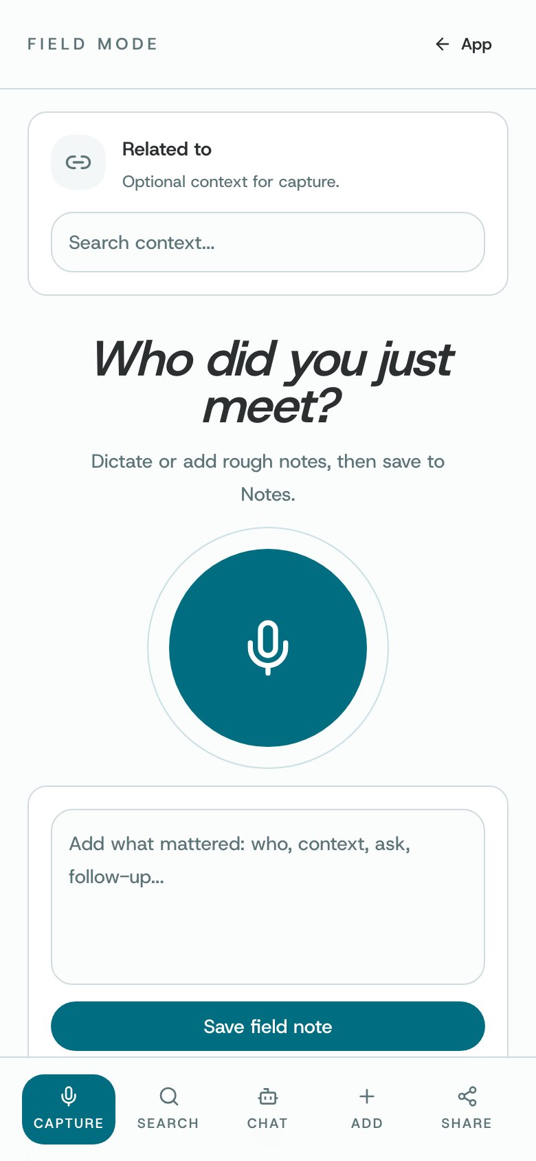 Field Mode: Related to, Who did you just meet?, a microphone button, a notes box and Save field note, with Capture, Search, Chat, Add and Share tabs
