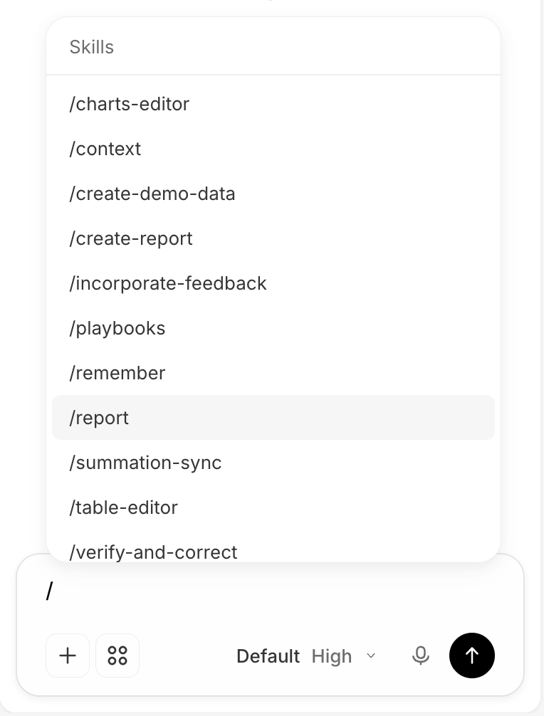 The Skills menu open above the composer after typing a slash, listing /charts-editor, /context, /create-demo-data, /create-report, /incorporate-feedback, /playbooks, /remember, /report (highlighted), /summation-sync, /table-editor, and /verify-and-correct.