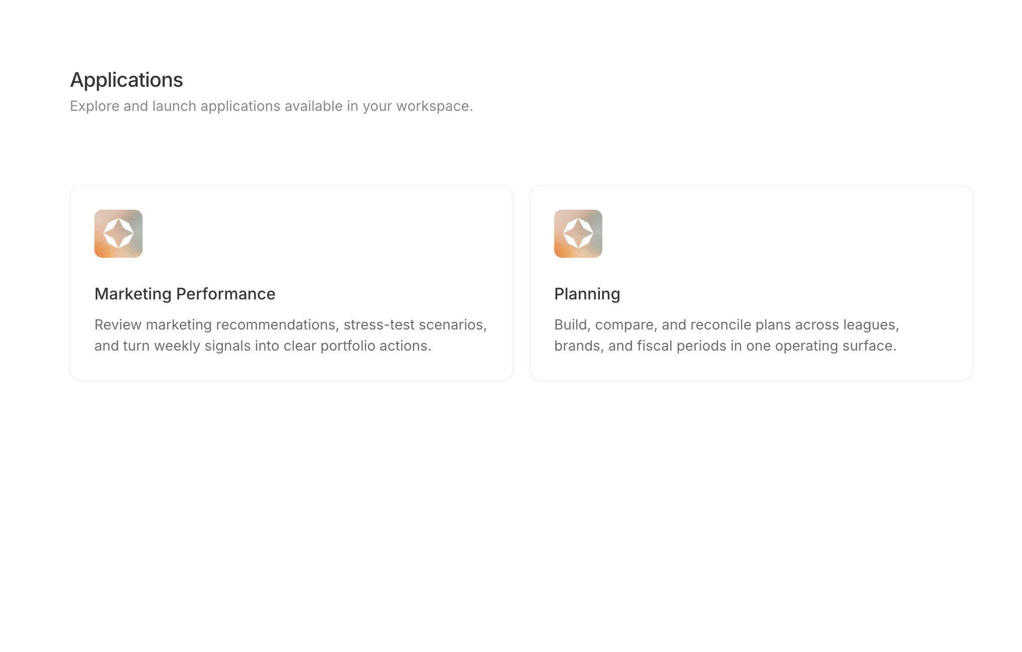 The Applications page at /apps titled 'Applications — Explore and launch applications available in your workspace.' Two cards sit below it, each with a gradient diamond icon: 'Marketing Performance — Review marketing recommendations, stress-test scenarios, and turn weekly signals into clear portfolio actions.' and 'Planning — Build, compare, and reconcile plans across leagues, brands, and fiscal periods in one operating surface.'