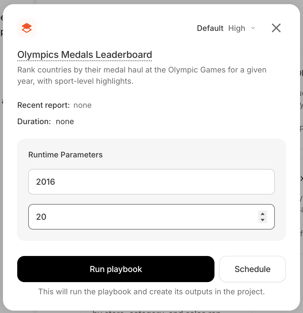 A run dialog for the 'Olympics Medals Leaderboard' playbook, described as 'Rank countries by their medal haul at the Olympic Games for a given year, with sport-level highlights.' It shows Recent report: none, Duration: none, a Runtime Parameters box with a year field ('2016') and a numeric field ('20'), a Default / High effort selector in the top-right, and Run playbook and Schedule buttons, with the note 'This will run the playbook and create its outputs in the project.'