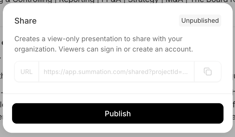 The report Share dialog labeled 'Unpublished'. It explains it 'Creates a view-only presentation to share with your organization. Viewers can sign in or create an account.', shows a URL field (https://app.summation.com/shared?projectId=…), and a Publish button.