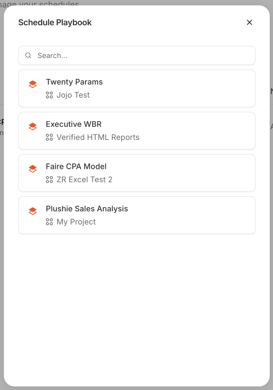 The first step of the 'Schedule Playbook' dialog — a search box above a list of playbook cards, each with a playbook icon, a title, and the project it belongs to: 'Twenty Params' in Jojo Test, 'Executive WBR' in Verified HTML Reports, 'Faire CPA Model' in ZR Excel Test 2, and 'Plushie Sales Analysis' in My Project.