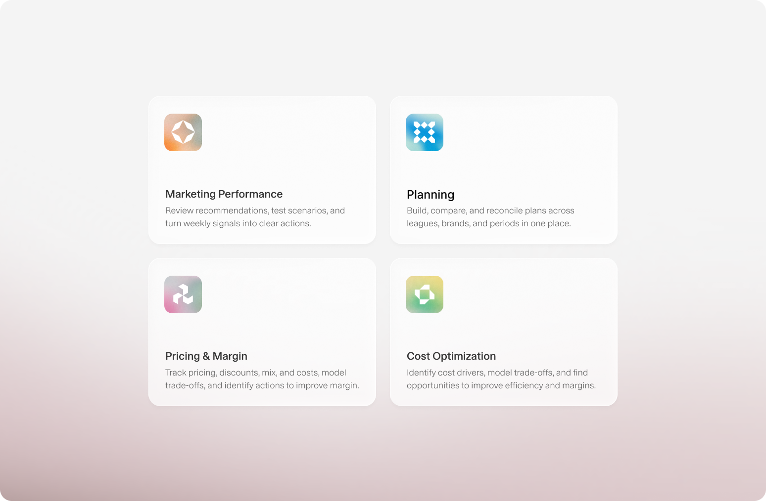 Four application cards, each with a gradient icon: 'Marketing Performance: Review recommendations, test scenarios, and turn weekly signals into clear actions.', 'Planning: Build, compare, and reconcile plans across leagues, brands, and periods in one place.', 'Pricing & Margin: Track pricing, discounts, mix, and costs, model trade-offs, and identify actions to improve margin.', and 'Cost Optimization: Identify cost drivers, model trade-offs, and find opportunities to improve efficiency and margins.'