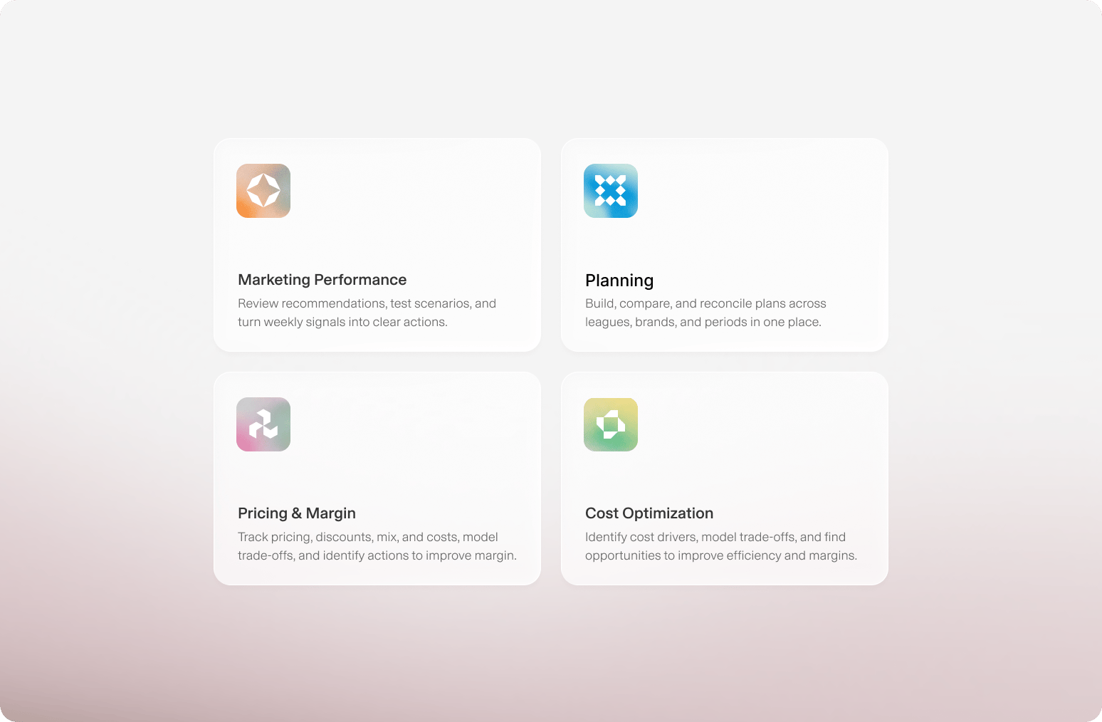 Four application cards, each with a gradient icon: 'Marketing Performance: Review recommendations, test scenarios, and turn weekly signals into clear actions.', 'Planning: Build, compare, and reconcile plans across leagues, brands, and periods in one place.', 'Pricing & Margin: Track pricing, discounts, mix, and costs, model trade-offs, and identify actions to improve margin.', and 'Cost Optimization: Identify cost drivers, model trade-offs, and find opportunities to improve efficiency and margins.'