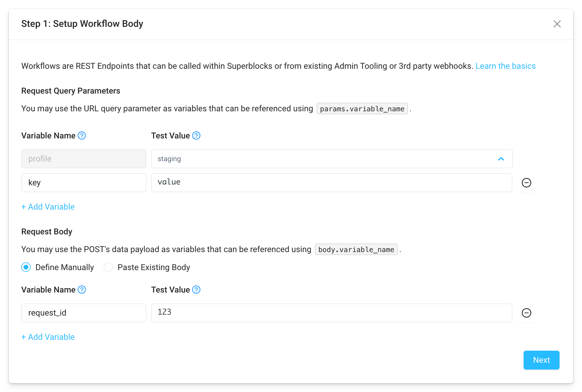 Define query and body parameters Define variables for both query parameters and request body during configuration of Superblocks Workflows