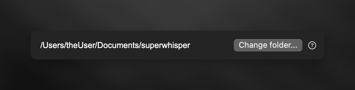 Superwhisper Folder Location