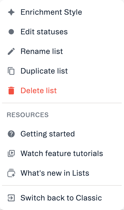 List Options menu: Enrichment Style, Edit statuses, Rename, Duplicate, Delete, the Resources links, and Switch back to Classic