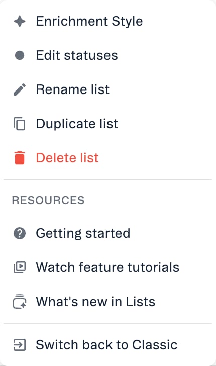 List Options menu: Enrichment Style, Edit statuses, Rename, Duplicate, Delete, the Resources links, and Switch back to Classic