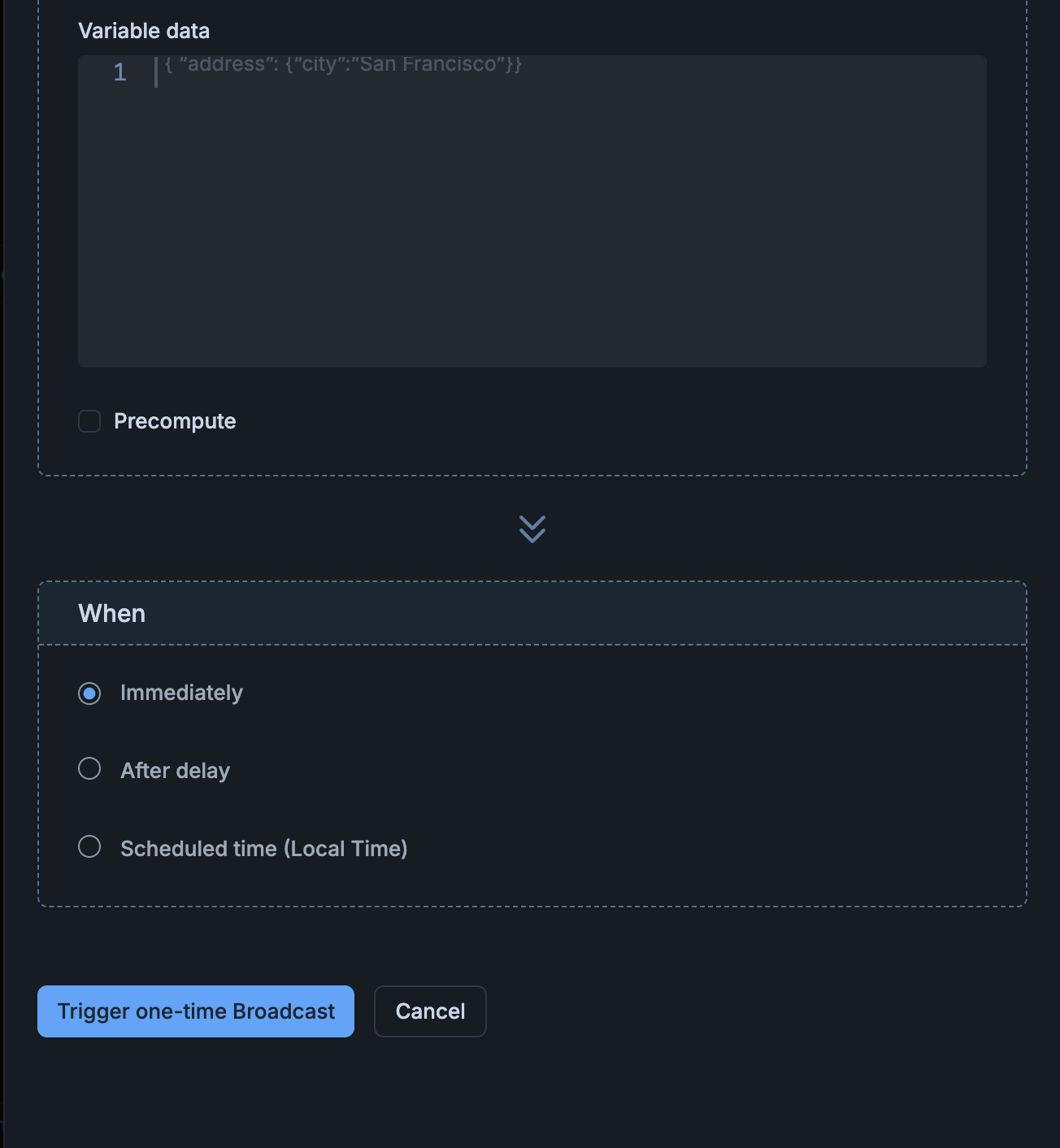Create Broadcast form showing the Precompute checkbox and the When options