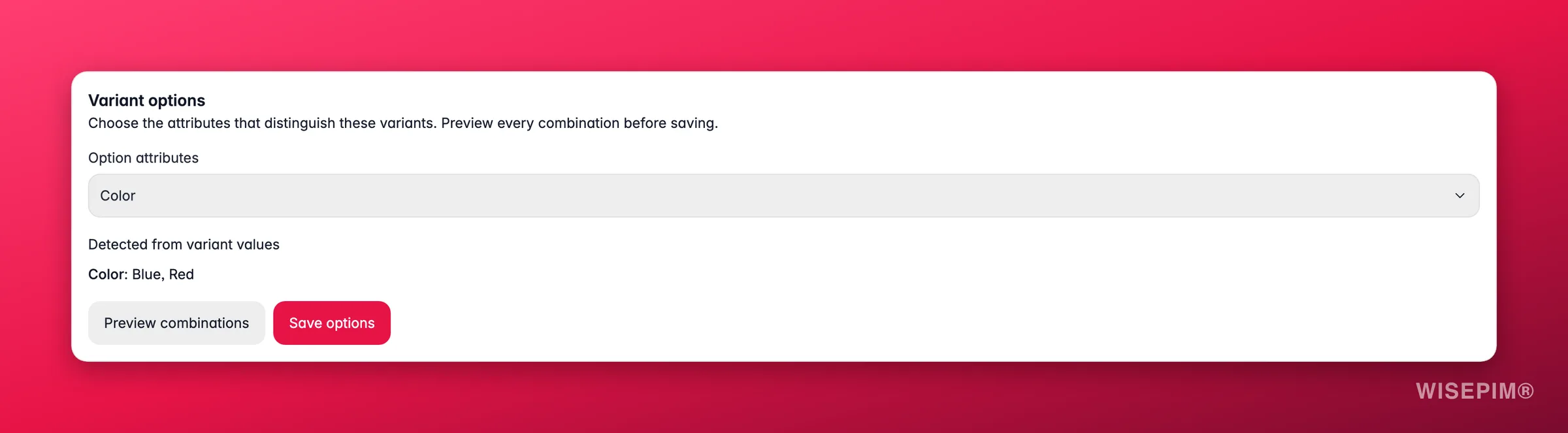 Tarjeta Opciones de variantes de WISEPIM con Color seleccionado como atributo de opción, detectado en los valores de las variantes como Blue y Red, y los botones Revisar combinaciones y Guardar opciones