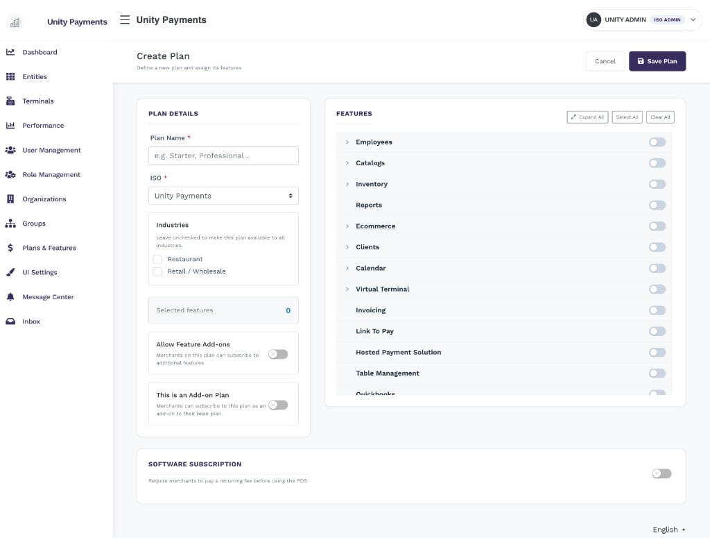 Create Plan page: left panel shows Plan Name field, ISO dropdown (Unity Payments), Industries checkboxes (Restaurant, Retail/Wholesale, Charity), Selected features counter (0), Allow Feature Add-ons toggle, and This is an Add-on Plan toggle. Right panel shows a Features list with Expand All, Select All, Clear All controls and individual feature toggles including Employees, Catalogs, Inventory, Reports, Ecommerce, Clients, Calendar, Virtual Terminal, Invoicing, Link To Pay, Hosted Payment Solution, and Table Management. Below both panels is a Software Subscription section with an enable toggle.
