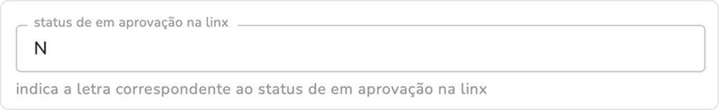 campo status de em aprovação na linx preenchido com a letra N